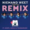 Niemand Weet (Remix|Explicit) - Kempi&Tranga Rugie&Mr. Wonder&Vjezla&Steven Appels