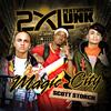 Magic City - 2XL&UNK&Candy Hill