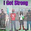 I Got Strong (Explicit) - Young Dolph&Project Pat&K-Bird&Black Static Blue Flame