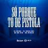 Só Porque To de Pistola (Explicit) - MR Bim&MC Neneco&DJ Souza 061&DJ Guina