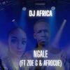 Ngale (feat. Zoe G & AfroCue) - DJ Africa&Zoe G&AfroCue