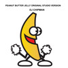 Peanut butter jelly original studio version (radio) - DJ Chipman