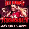 Let's Ride (Explicit) - DJ King Assassin&Jymini