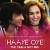 Haaye Oye (The Tabla Guy Mix) - QARAN&Ash King&Nikhil Deepak Paralikar