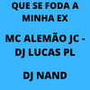 Que Se Foda a Minha Ex (Explicit) - DJ Nand&Mc Alemao Jc&DJ LUCAS PL