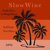 Slow Wine (Explicit) - Dpm&Smileyface&LeMagnifique&LaChute&True.Dimz