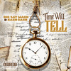 Time Will Tell (Explicit) - Big Zay Mack&Kaso Cash