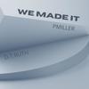 We made it (Explicit) - Pmiller&D.T. Ruth