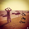 On My Own (Explicit) - FreeDaGodd&BD3