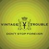 Don't Stop Forever - Vintage Trouble
