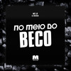 No Meio do Beco (Explicit) - MC LD&DJ Bokinha