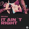 It Ain't Right - DEVN6