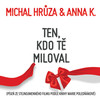 Ten, kdo tě miloval - Michal Hruza&anna k.