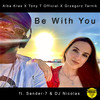 Be with You - Alba Kras&Tony T Official&Grzegorz Tarnik&Sander-7&Dj Nicolas