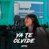 YA TE OLVIDE - NiTTA