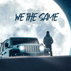 We The Same (Explicit) - Addy Nagar