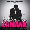 Behka Hai Zamana - Aman Darya Band&Sidhant Choudhury&Vipin Lyricist