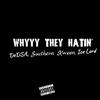 WHYY THEY HATIN' (Explicit) - DaDSA&Ice Lord&Southern Kween&Jerome Weber