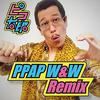PPAP (W&W Remix) - PIKO太郎&W&W