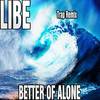Better of Alone (Trap Remix) - Libe