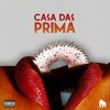 Casa das Prima (Explicit) - FENDA&Pedro Lotto&Nagalli&White Monkey Recordings