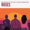 Roses (Explicit) - Harvey Whyte&Killa Yan&Liv East&Sukaina Yasin