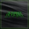 Hombres de palabra I(feat. Rubén & Iron mike) (Explicit) - Borja Pellicer&Iron Mike&Rubén