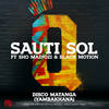 Disco Matanga (Yambakhana) - Sauti Sol&Sho Madjozi&Black Motion