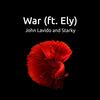 War(feat. Ely) - John Lavido&Starky&Ely