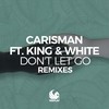 Don't Let Go (Kenny Hectyc Remix) - Carisman&King & White