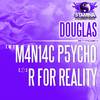 M4N14C P5YCH0 (Original Mix) - Douglas