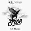 Free(feat. Judge da Boss) (Explicit) - Bleu Davinci&Judge Da Boss