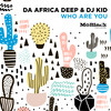 Who Are You - Da Africa Deep&Dj Kid