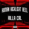 Human Highlight Reel (Explicit) - Killa Cal