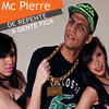 De Repente a Gente Fica - Mc Pierre&DJ Batata