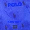 Polo (Explicit) - KiNG WiTT