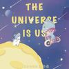 THE UNIVERSE IS US - 卫彬月