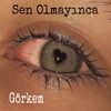 Sen Olmayınca - Görkem