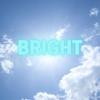 BRIGHT (Explicit) - Ben Luca