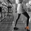 Bet You (Original Mix) - Gino Love