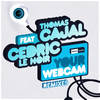 Your Webcam (Dick Ray Remix) - Thomas Cajal&Cedric Le Noir