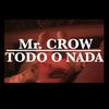 Todo o Nada (Radio Edit) - Mr. Crow