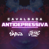 CAVALGADA ANTIDEPRESSIVA (Explicit) - DJ SARZI&DJotaC