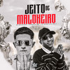 Jeito de Malokeiro (Explicit) - Dj Binho&MC Boladinho&Dj Geh&Campanha MC