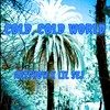 Cold cold World (feat. Lil Sej & Crackerjack) (Explicit) - Artshow&Lil Sej&Crackerjack