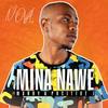 Mina Nawe (feat. Mandy & Positive J) - DJ Nova SA&Positive J&Mandy