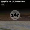 Do You Think He Saw Us (Original Mix) - Bessie Boer