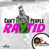 Can't Please People (Radio Edit) - Raytid