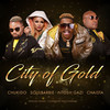 City Of Gold - Chukido&Soul Barbie&Ntosh Gazi&Chaista