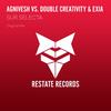 Sur Selecta (Original Mix) - Agnivesh&Double Creativity&EXIA